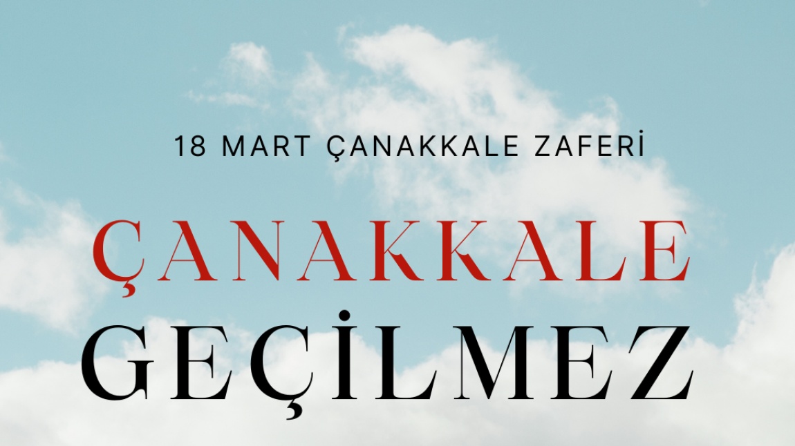 18 Mart Çanakkale Zaferi ve Şehitleri Anma Günü 